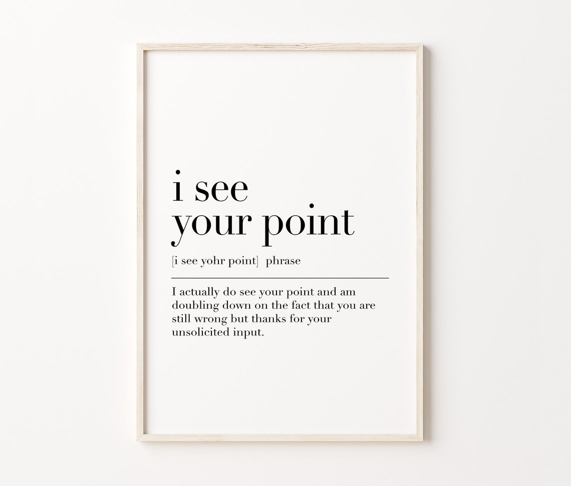 I See Your Point Funny Office Phrase Definition Sarcastic Print - Image 3