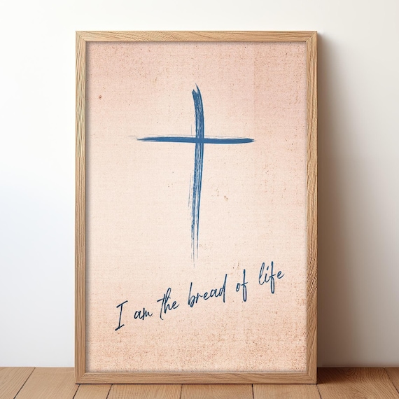 I Am The Bread Of Life Blue Cross Script Christian Faith Poster