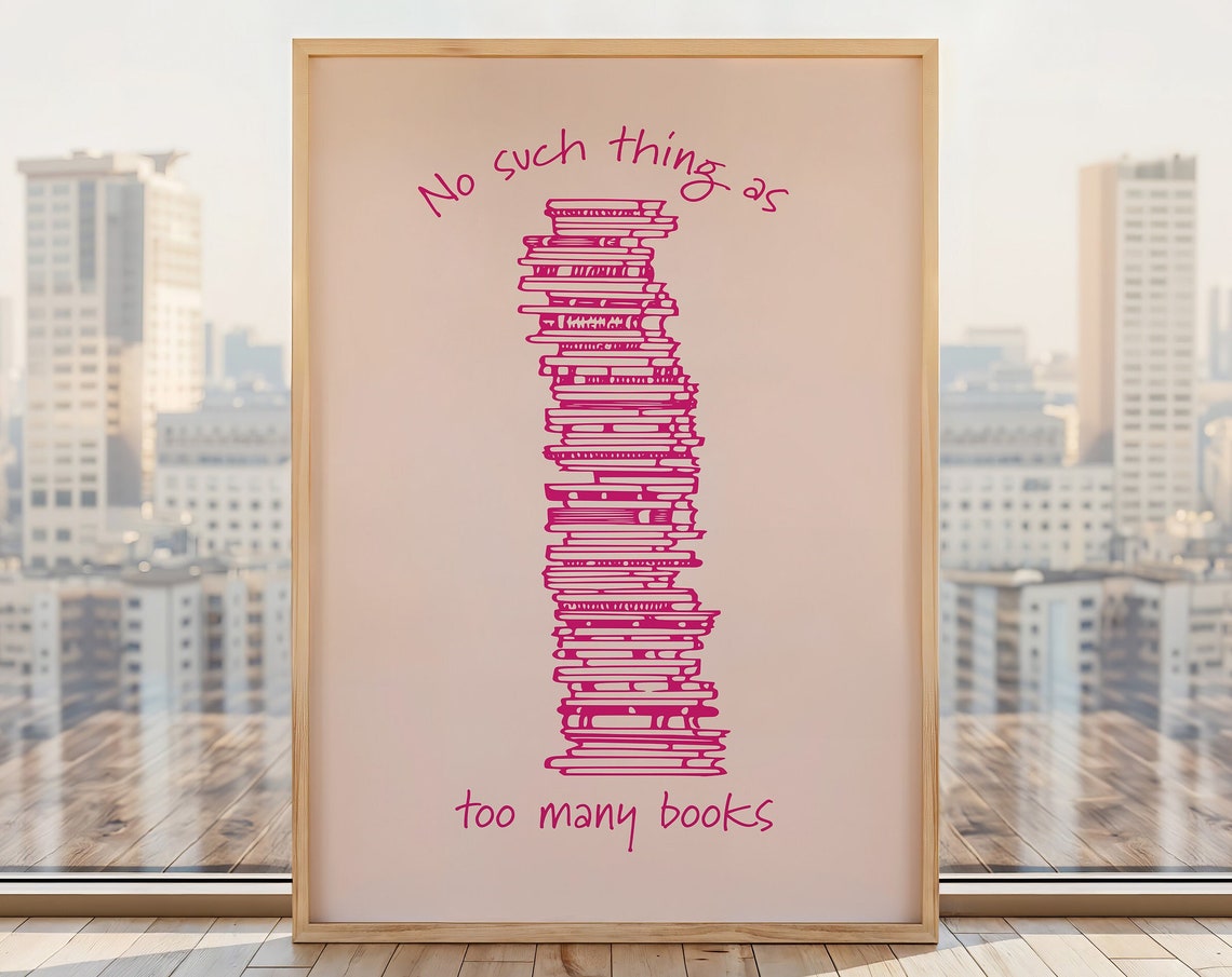 No Such Thing As Too Many Books Tall Pink Stack Reader Quote Poster