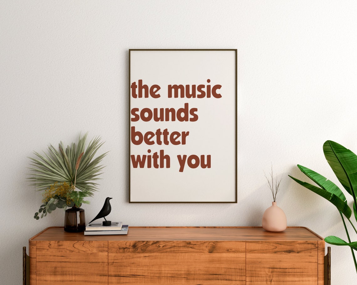 The Music Sounds Better With You Rust Typography Quote Poster - Image 2