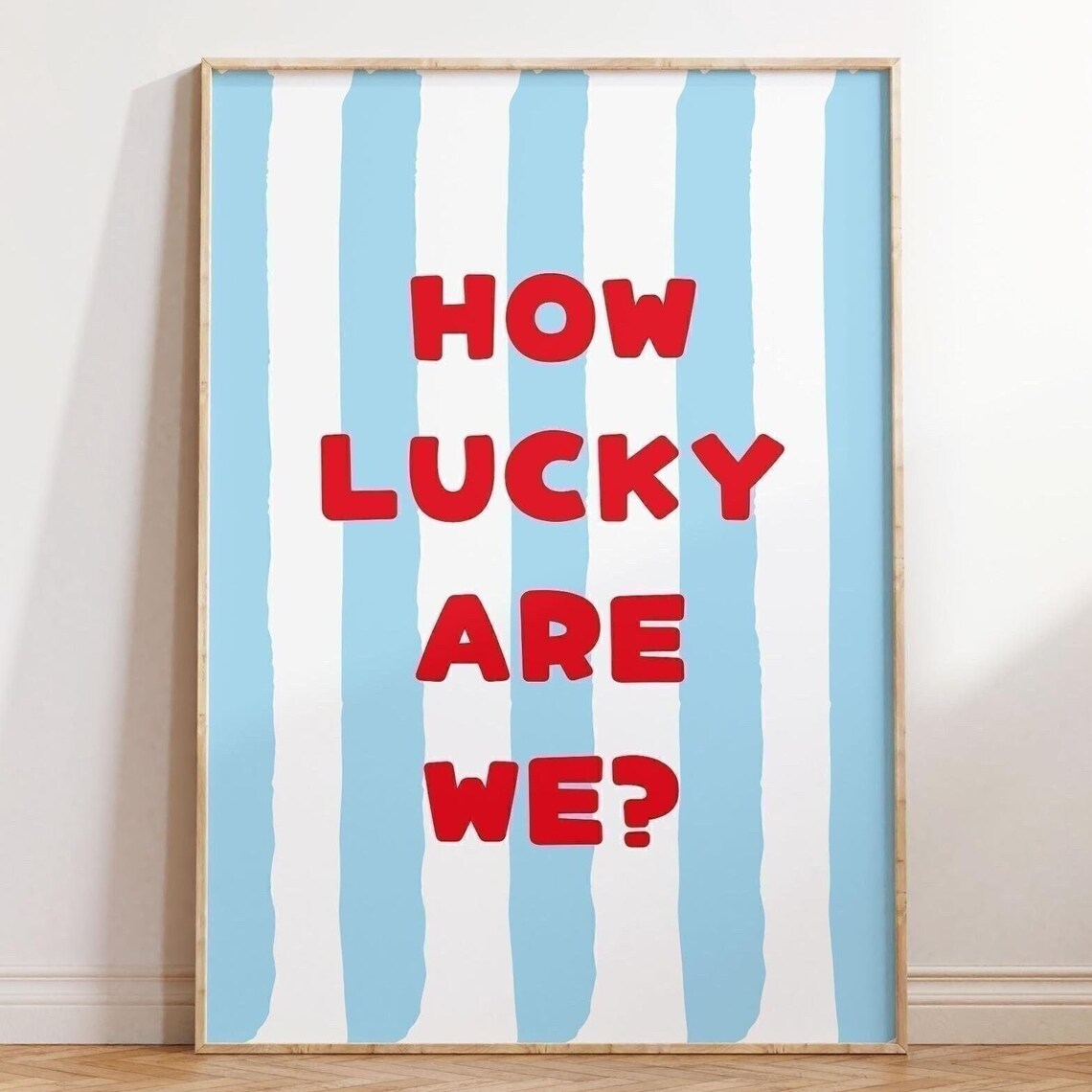 How Lucky Are We Pastel Blue Red Stripe Pattern Bright Funny Quote Typography For Girly Bedroom