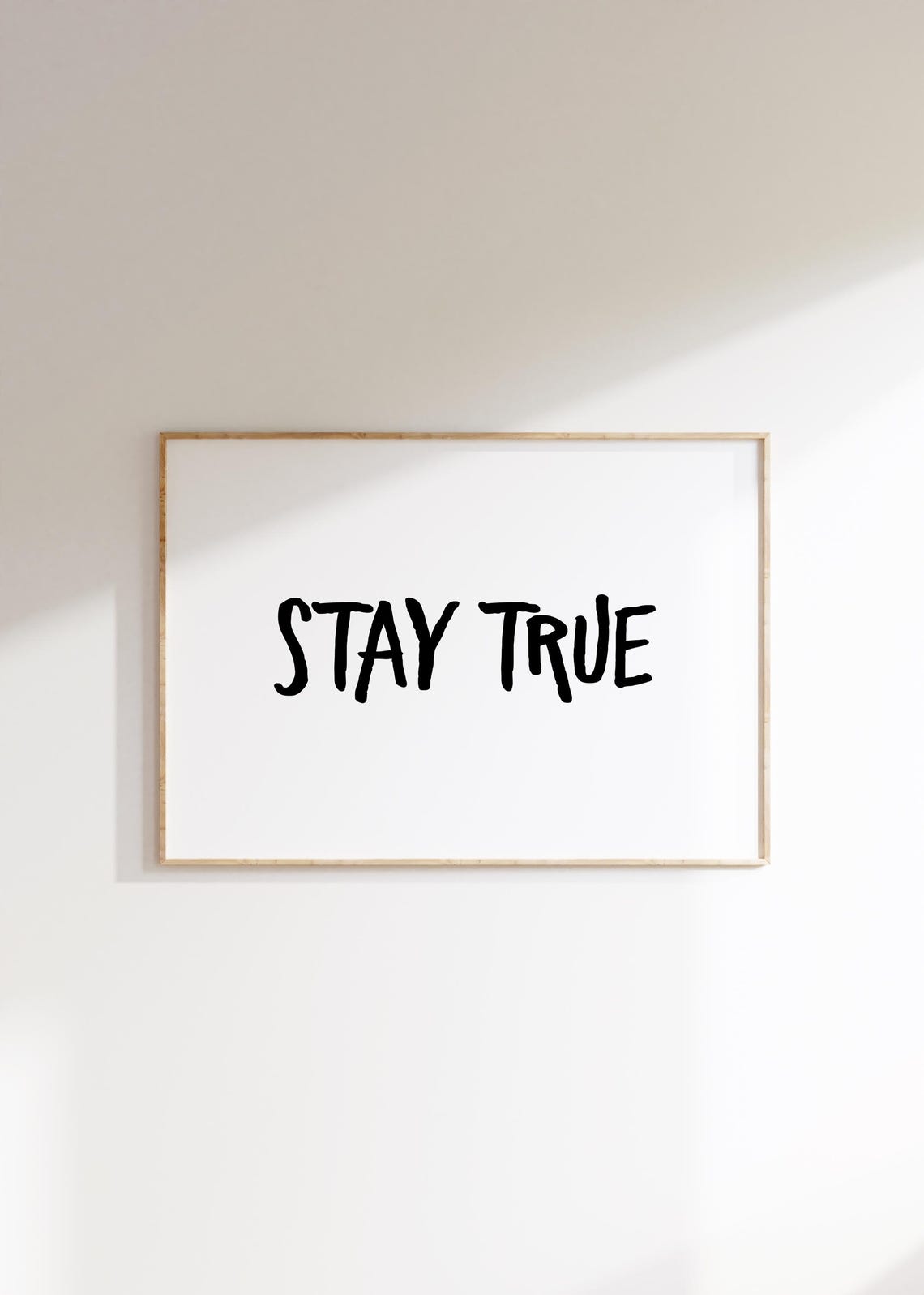 Stay True Minimalist Quote Art Print