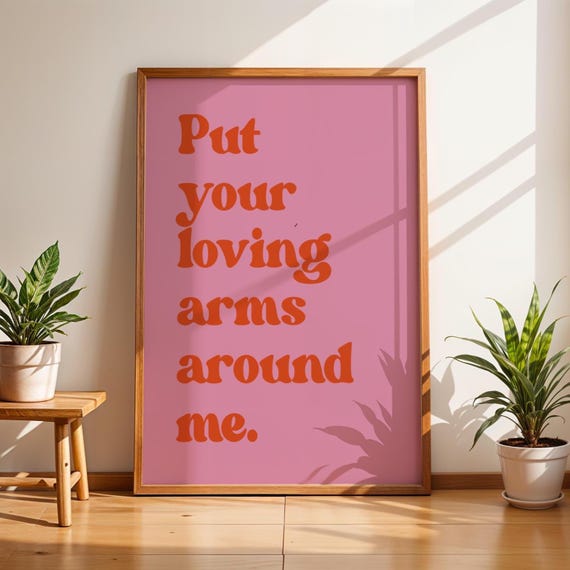 Put Your Loving Arms Around Me Fred Again Lyric Print House Music Art Poster Physical Prints A1 A2 A3 Typographic