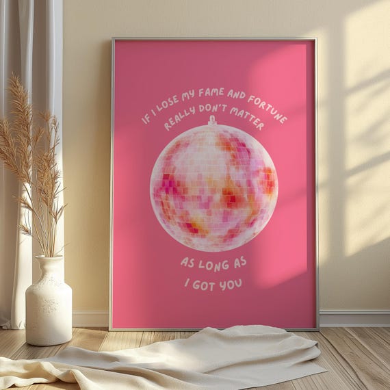 As Long I Got You Pink Disco Ball Wall Print Ibiza Colourful Funny Cute Birthday Christmas Gift Unique Leopard House Music