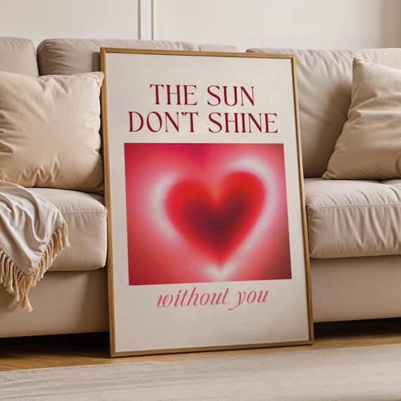 The Sun Don't Shine Without You Red Heart Bold Aura Quote Poster