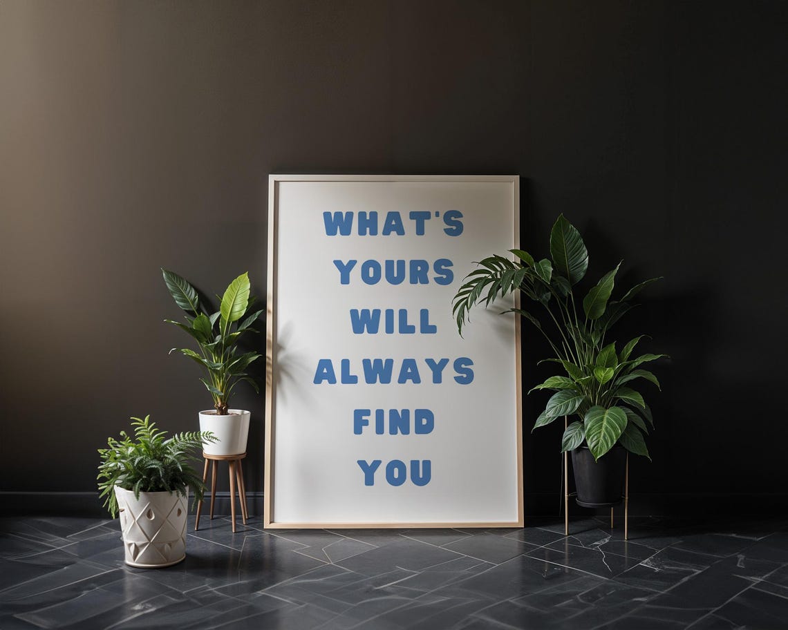 What's Yours Will Always Find You Blue Affirmation Quote Poster - Image 3
