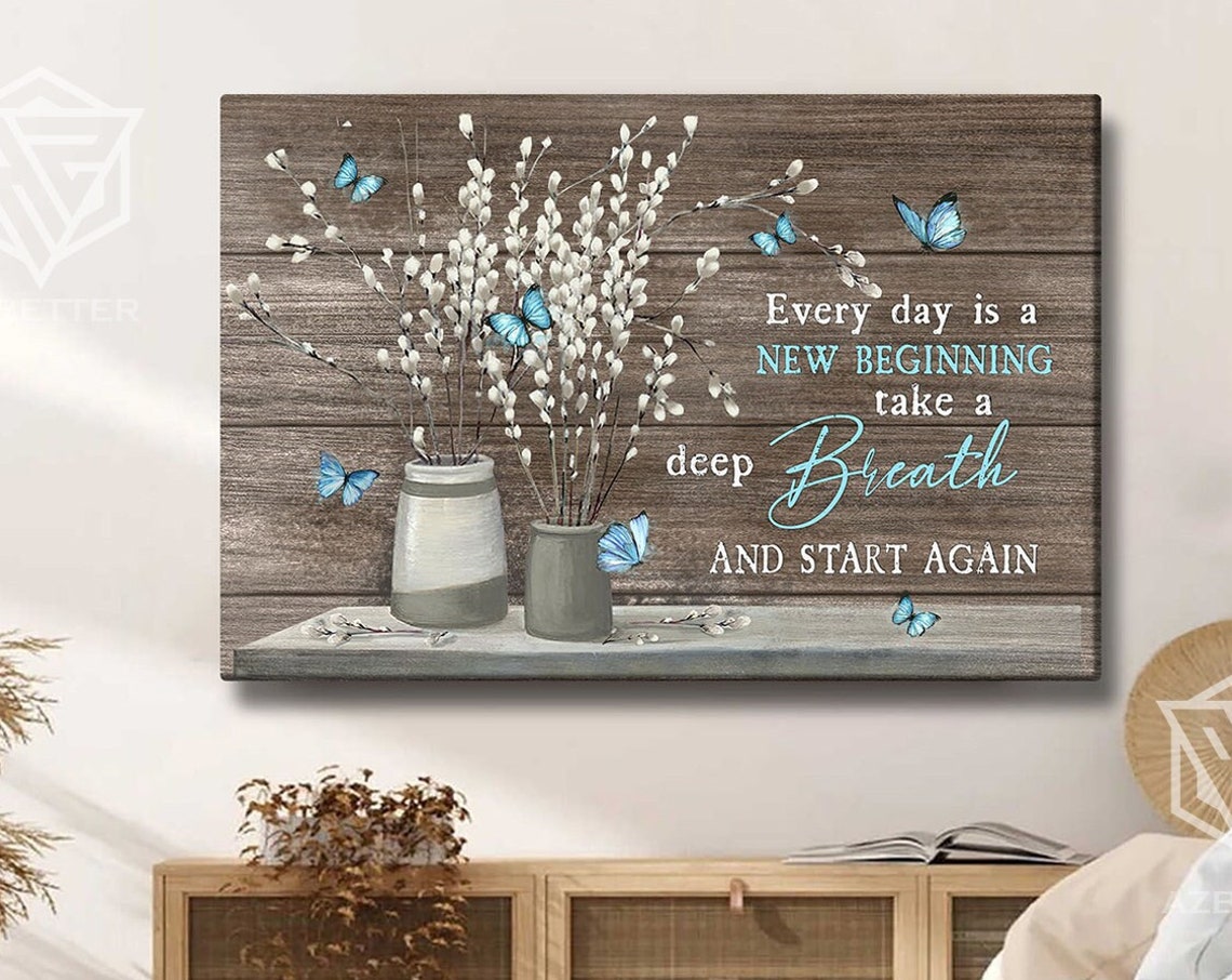 Every Day Is a New Beginning Deep Breath Blue Butterfly Poster