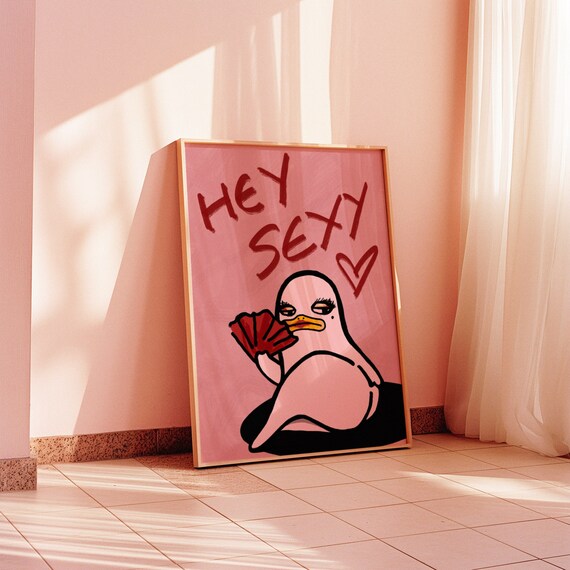 Hey Sexy Funny Sassy Duck Poster Retro Pink Confidence Boost Gift for Her