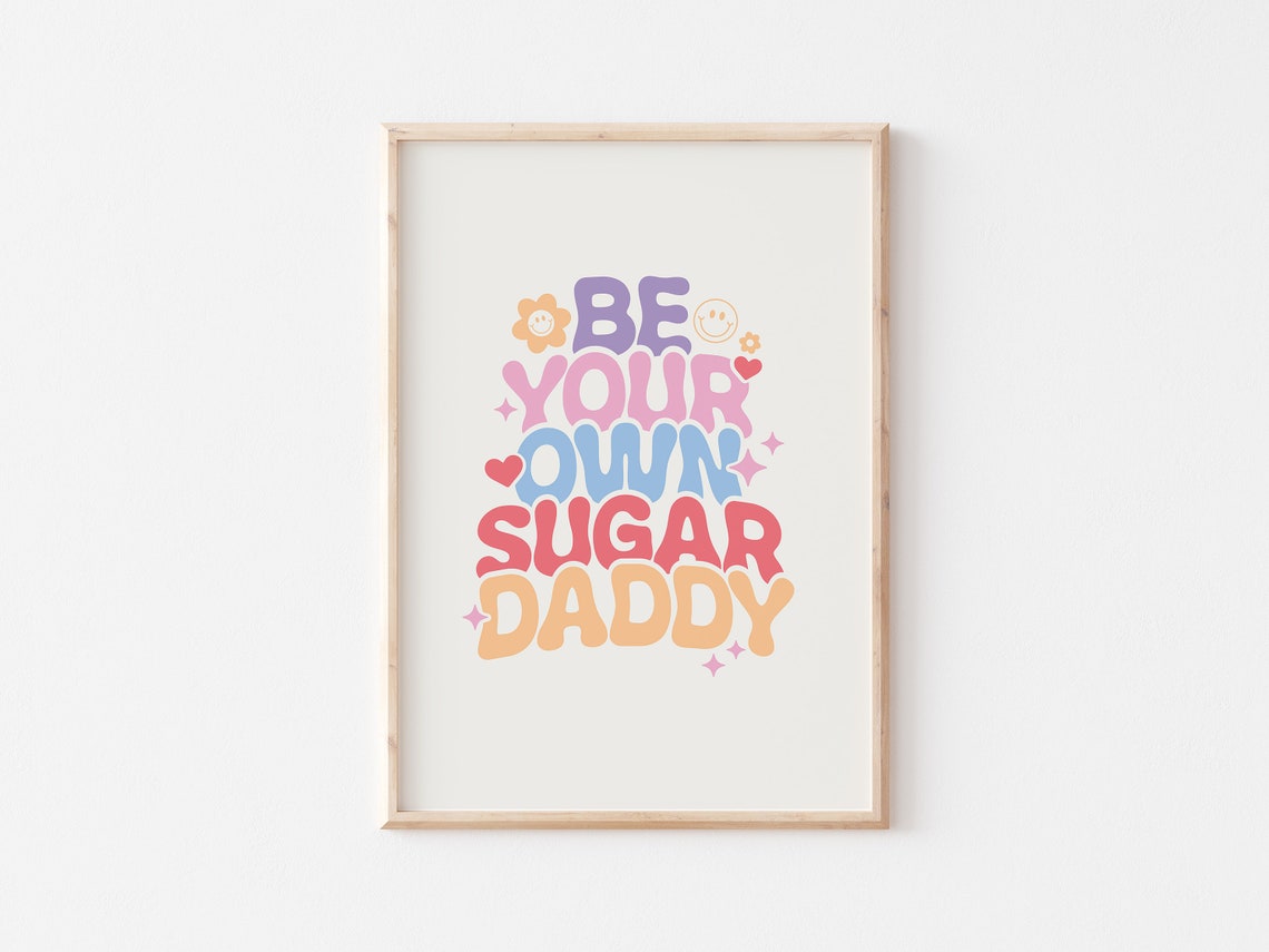 Be Your Own Sugar Daddy Colorful Retro Self Love Quote Poster - Image 5