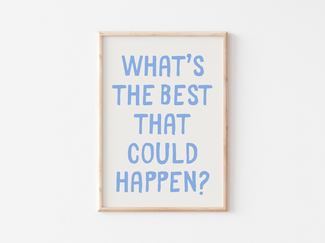 Whats The Best That Could Happen Uplifting Quote Art Print - Image 2