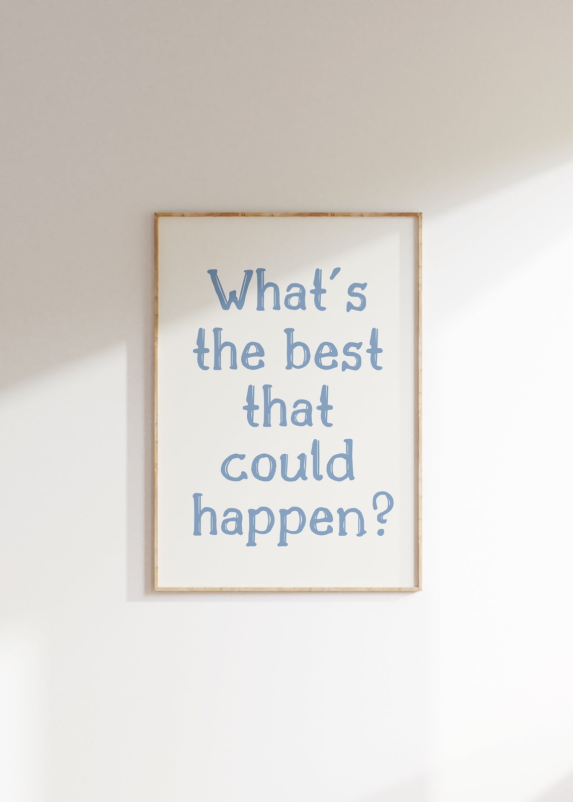 What's the Best That Could Happen Blue Uplifting Quote Poster - Image 3