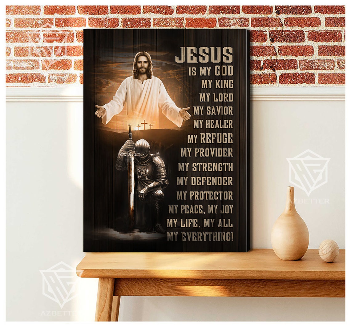 Jesus Is My God My King My Lord Armor Of God Prints Christian Home Decor Warrior Of Jesus Knight Of The God Knight Of King