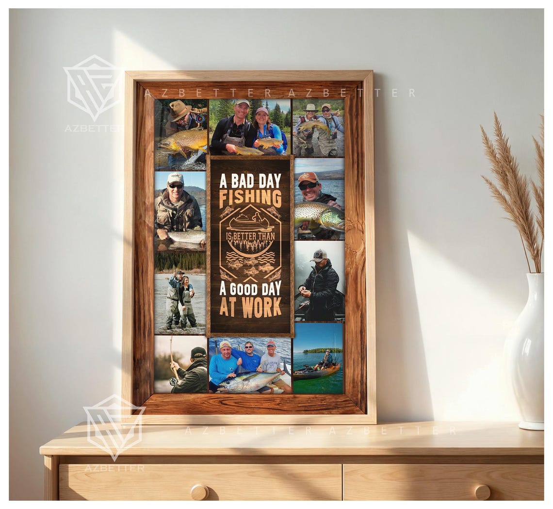 A Bad Day Fishing Beats A Good Day At Work Photo Collage Poster - Image 5