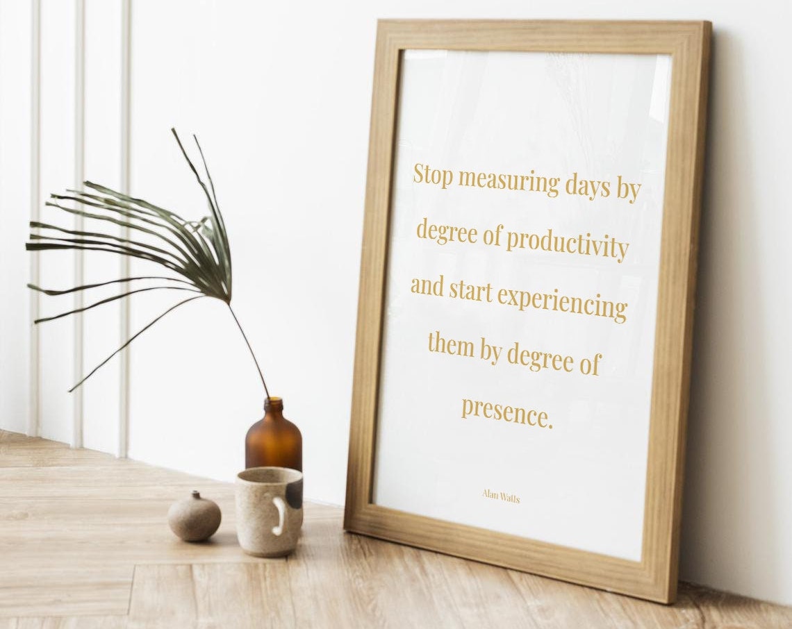 Alan Watts Presence Not Productivity Gold Serif Quote Poster