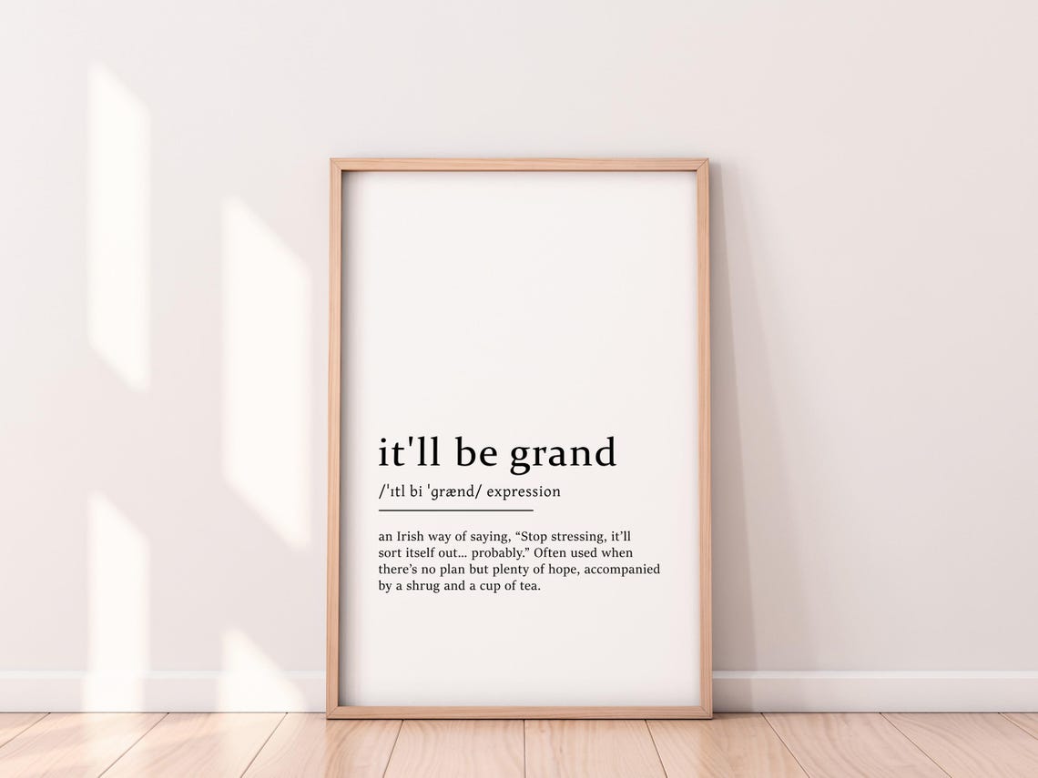 It'll Be Grand Irish Expression Definition Funny Typography Poster