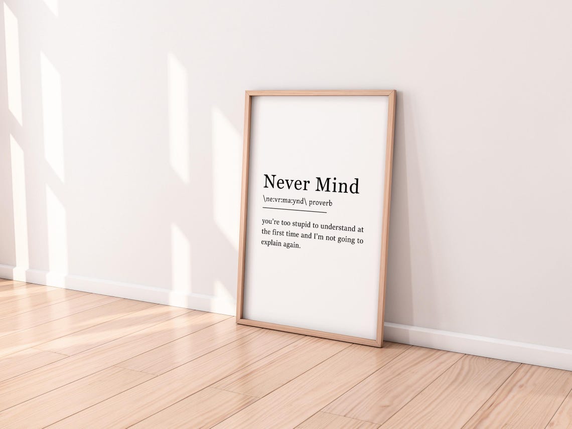 Never Mind Definition Sarcastic Funny Proverb Typography Poster - Image 6