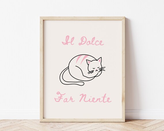 Il Dolce Far Niente Print Italian Wall Art Italian Quote Print Italian Saying Poster Italy Decor Cute Cat Poster