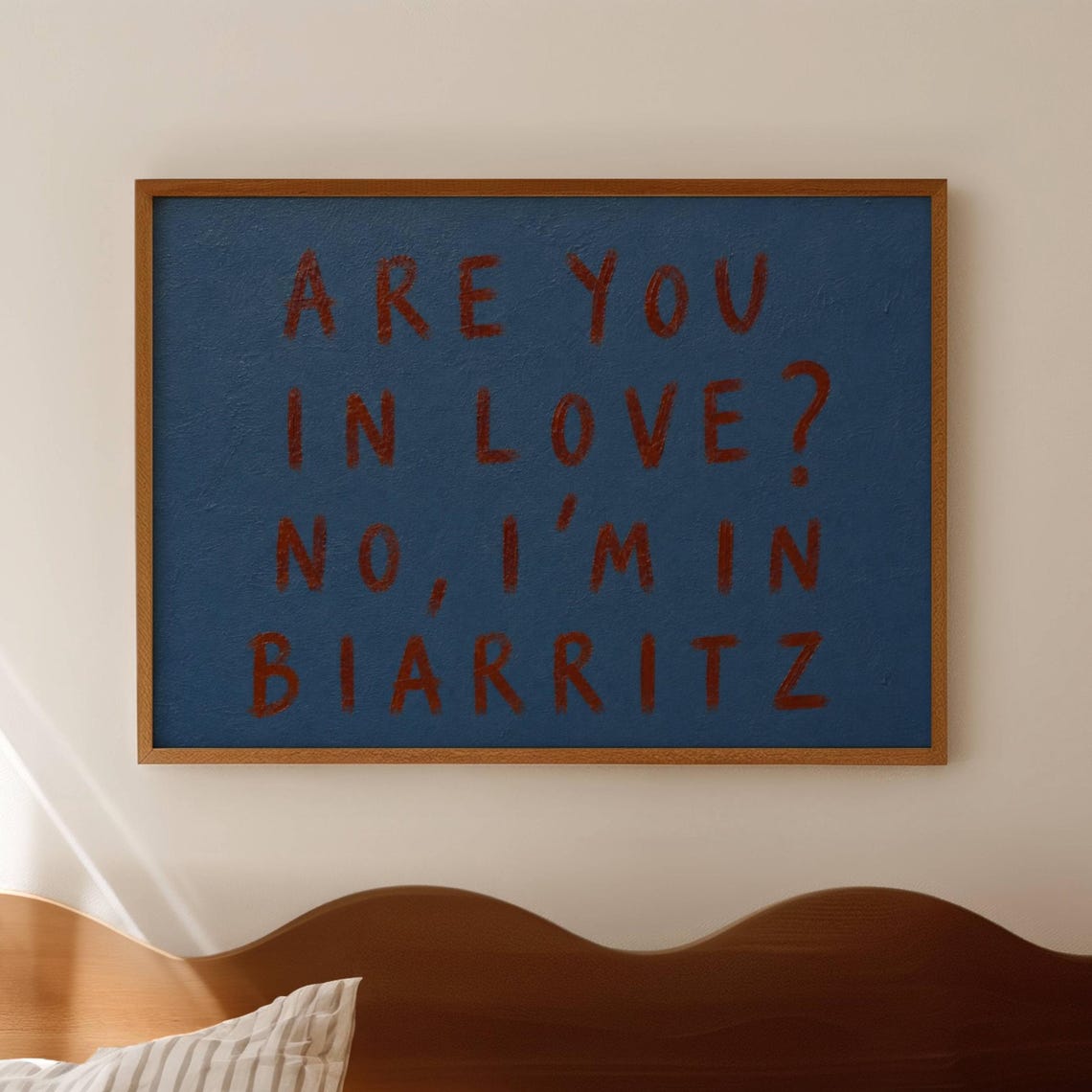 Are You in Love No I Am in Biarritz Rust on Blue Typography Wall Art