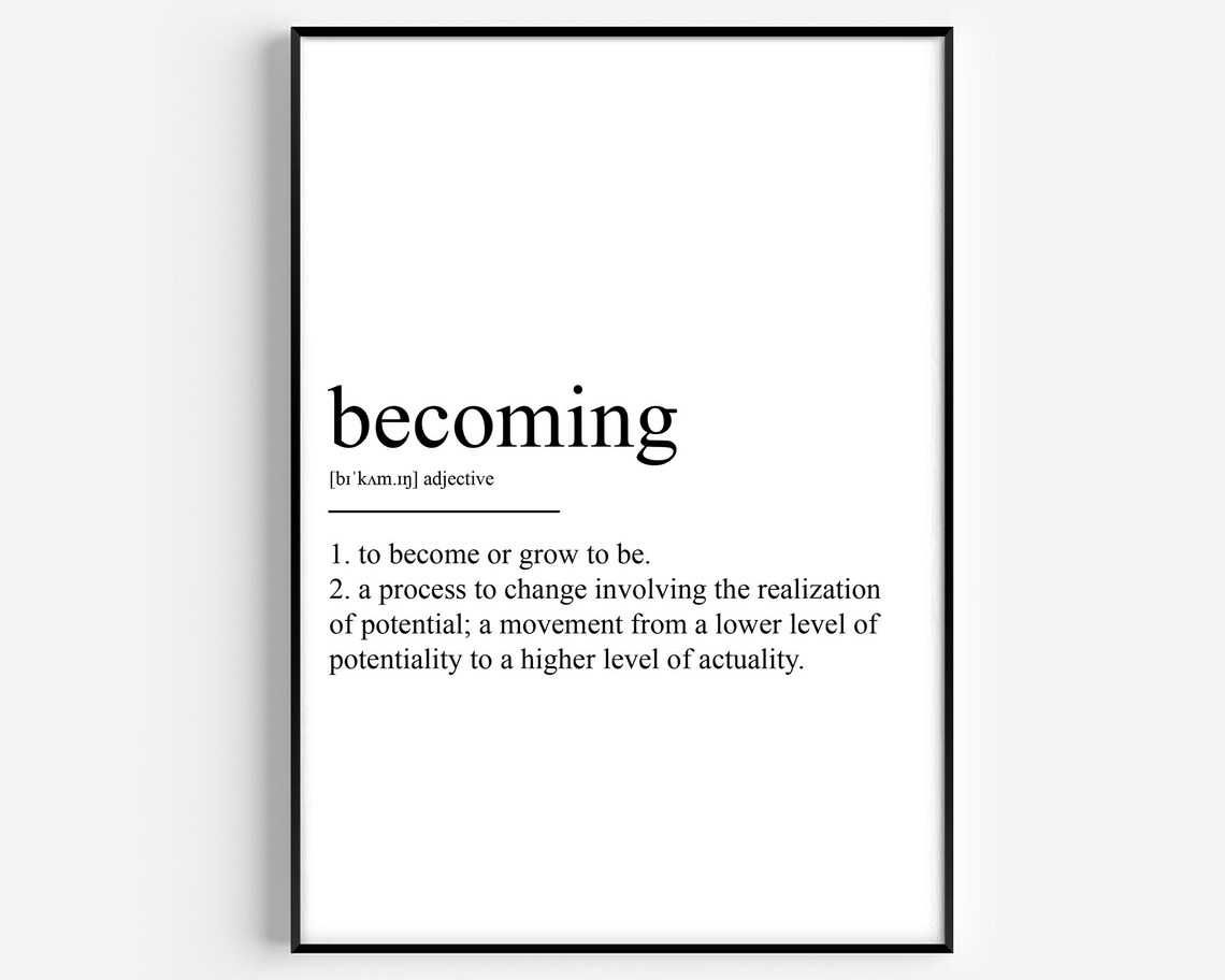 Becoming Definition Art Print, Typographic Quote