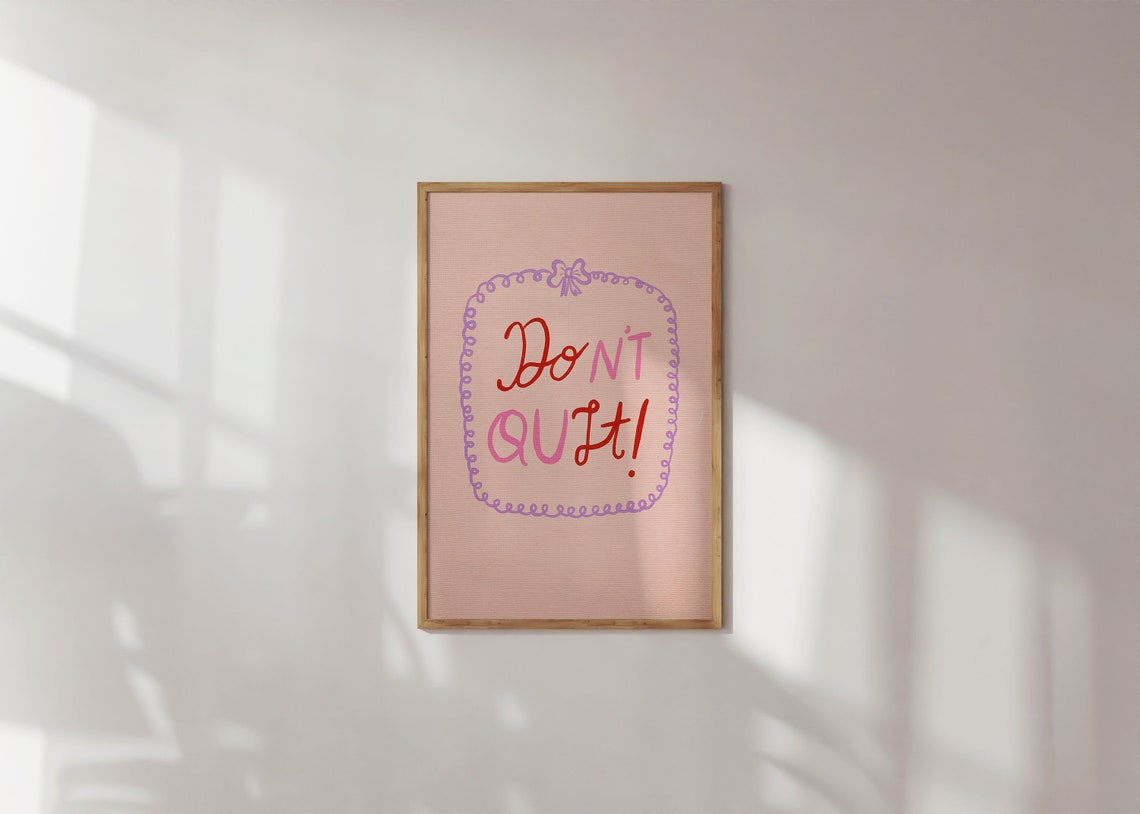 Don't Quit Pink Hand Lettered Motivational Coquette Quote Wall Art