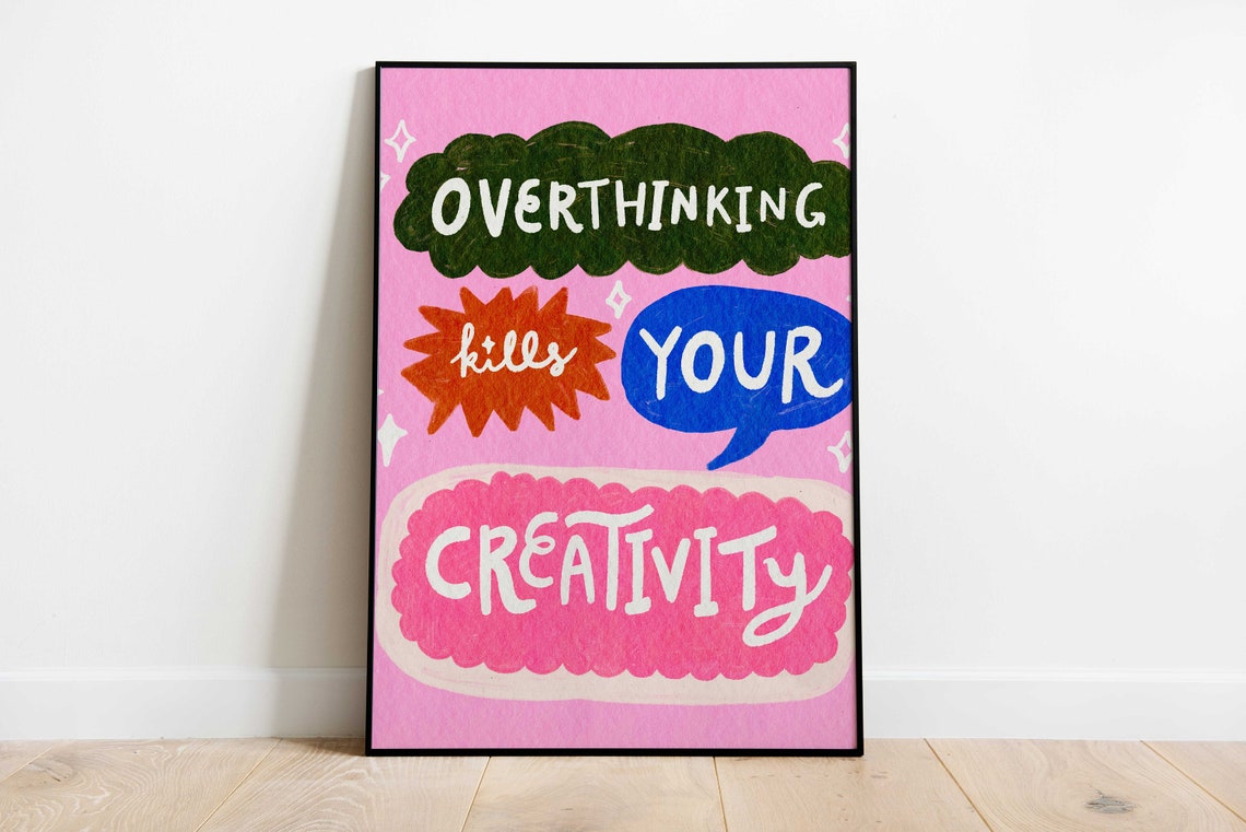 Overthinking Kills Your Creativity Pink Colorful Quote Wall Art