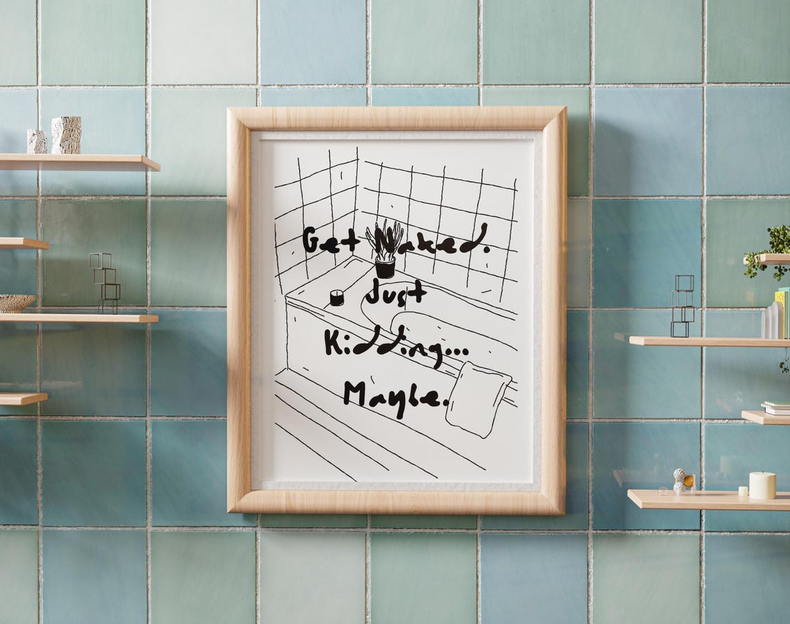 Get Naked Just Kidding Maybe Funny Bathroom Quote Hand Drawn Poster