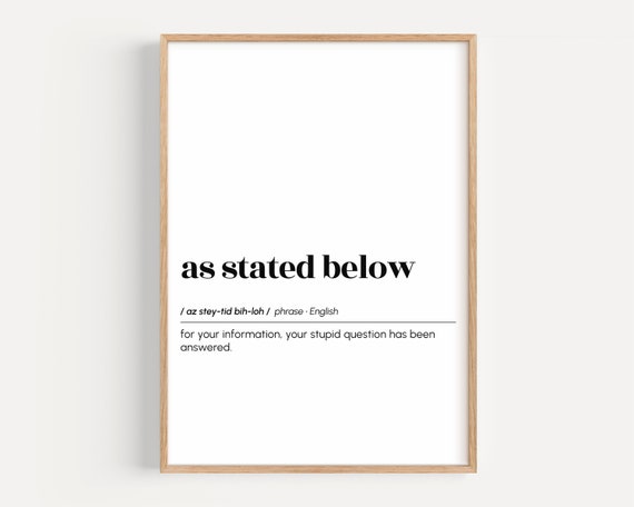 As Stated Below Funny Definition Print Office Wall Art Home Decor Work Phrase Explained