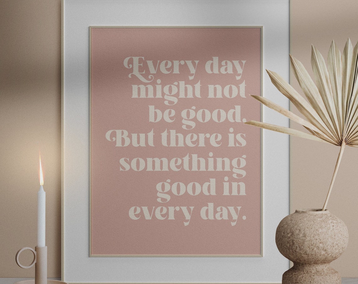 Something Good In Every Day Dusty Rose Gratitude Quote Poster