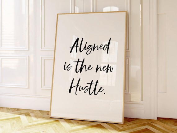Aligned Is The New Hustle Bold Script Entrepreneur Office Quote Poster