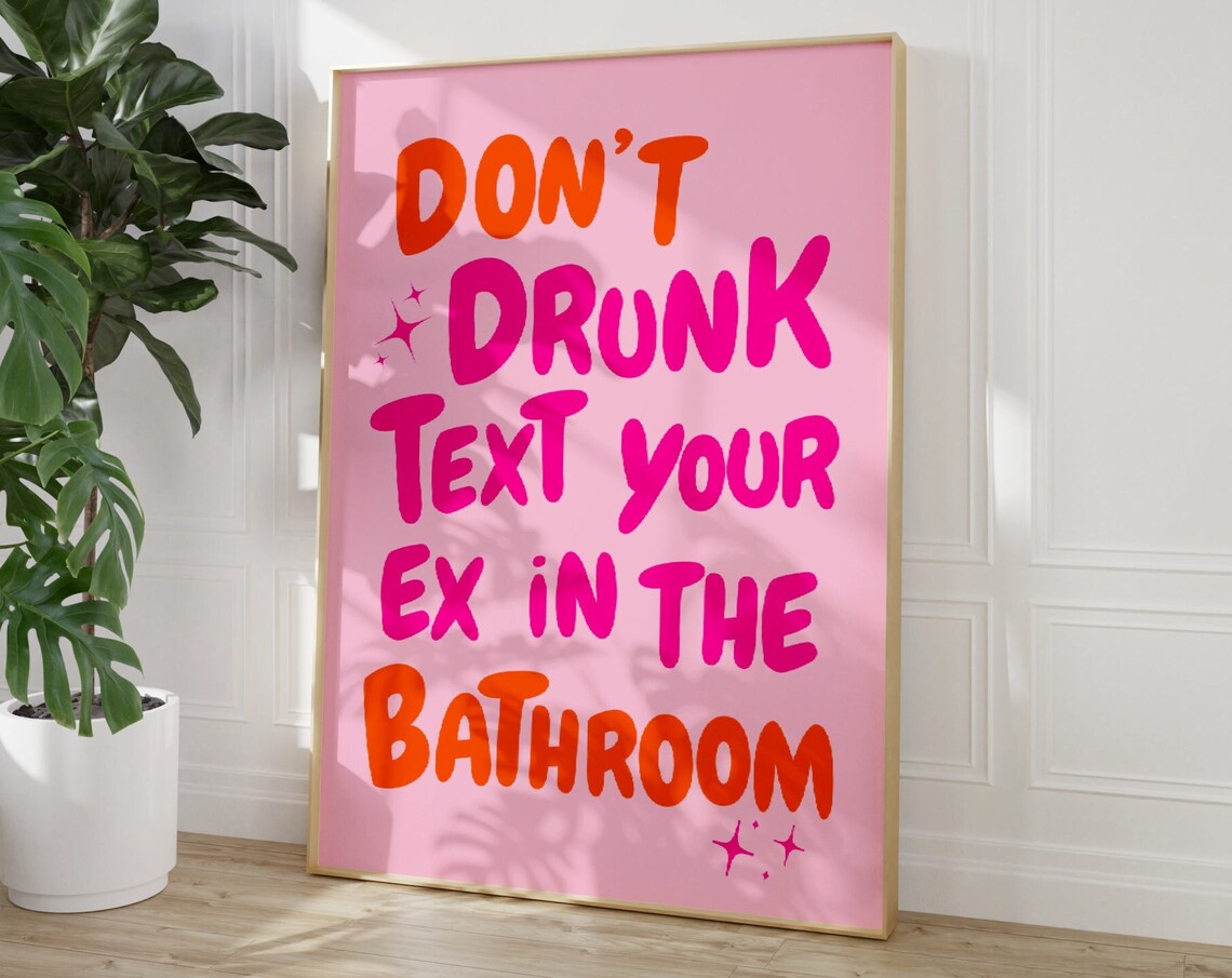 Don't Drunk Text Your Ex Quote Print, Funny Bathroom Art - Image 4