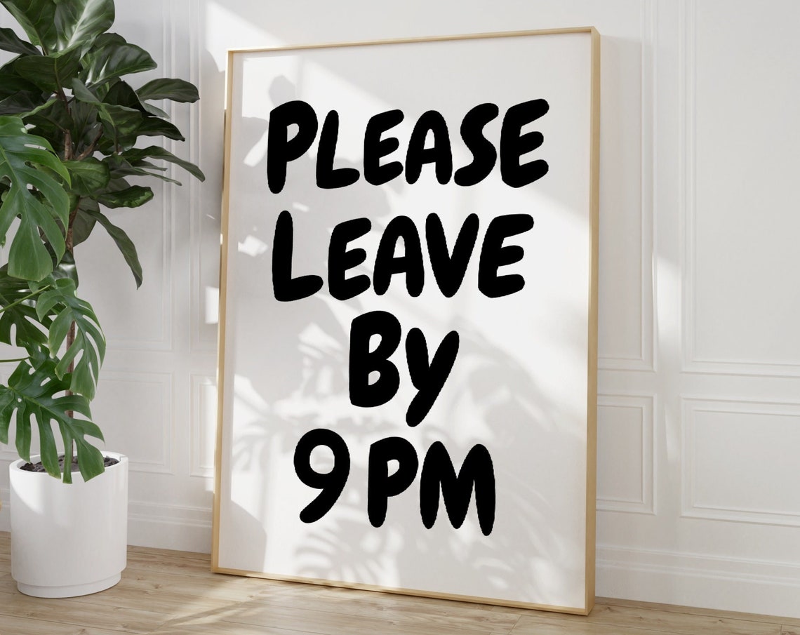 Please Leave by 9 PM Funny Goodbye Black and White Poster Home Decor - Image 3