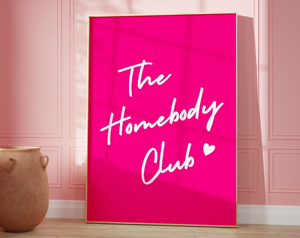The Homebody Club White Script Hot Pink Girly Dorm Quote Poster