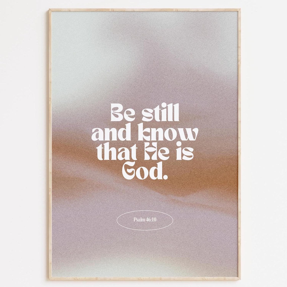 Be Still And Know That He Is God Scripture Serene Gradient Poster