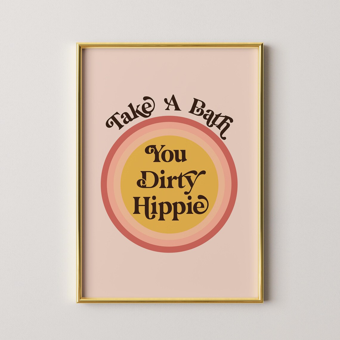 Take A Bath You Dirty Hippie 70s Retro Art Print
