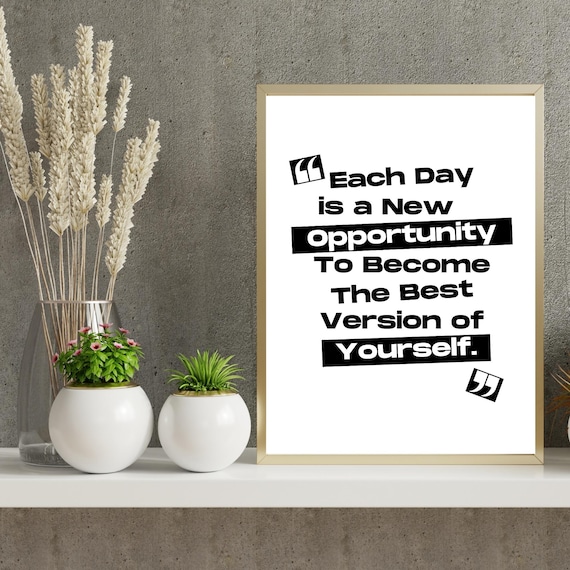 Each Day Is A New Opportunity To Become Your Best Self Quote Poster