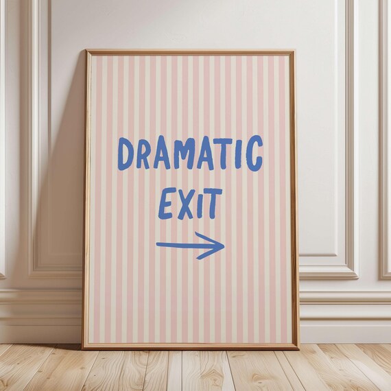 Dramatic Exit Blue Typography Pink Striped Funky Decor Poster