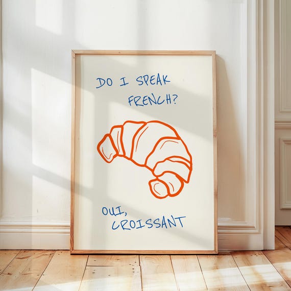 Croissant Print Funny Kitchen Gallery Wall Art French Quote Parisian Coffee Shop Decor Breakfast Food Illustration