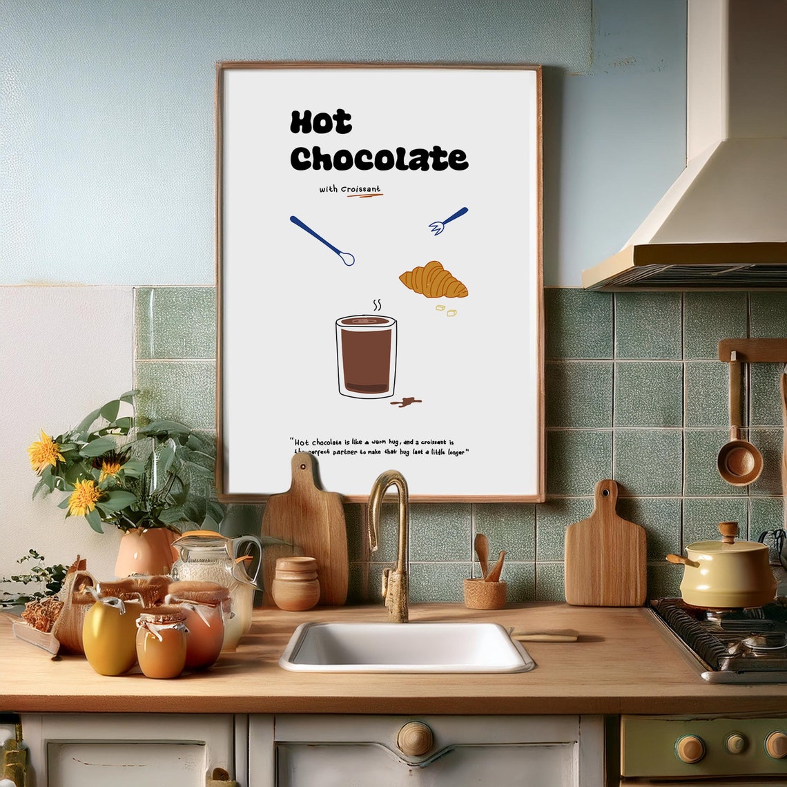 Hot Chocolate With Croissant Cute Kitchen Food Quote Art Poster - Image 3