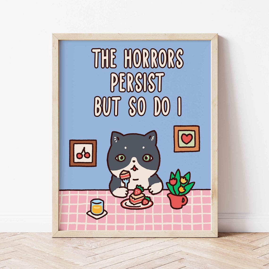 The Horrors Persist But So Do I Funny Cat Quote Poster Close Up View