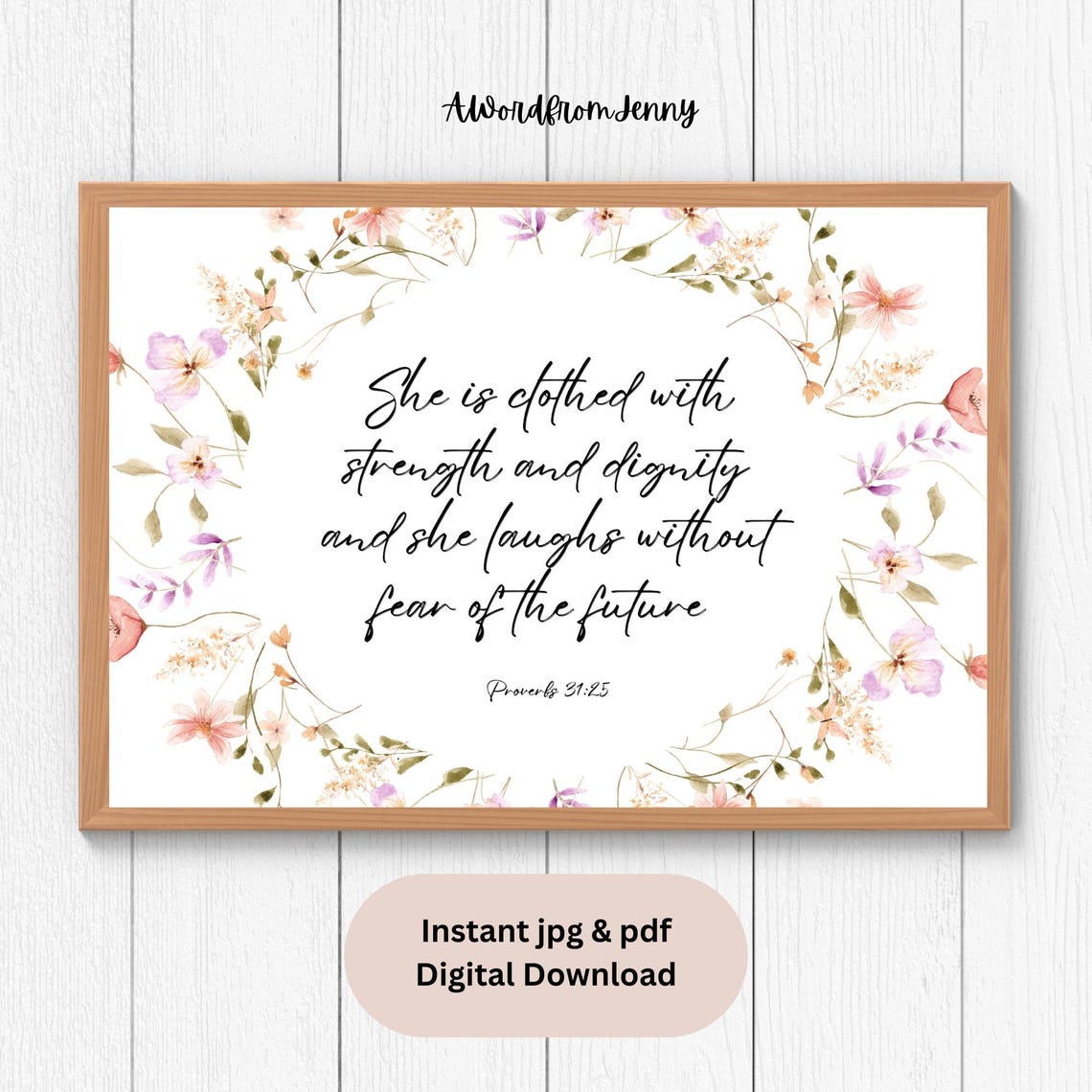 She Is Clothed With Strength and Dignity Proverbs 31 25 Floral Poster