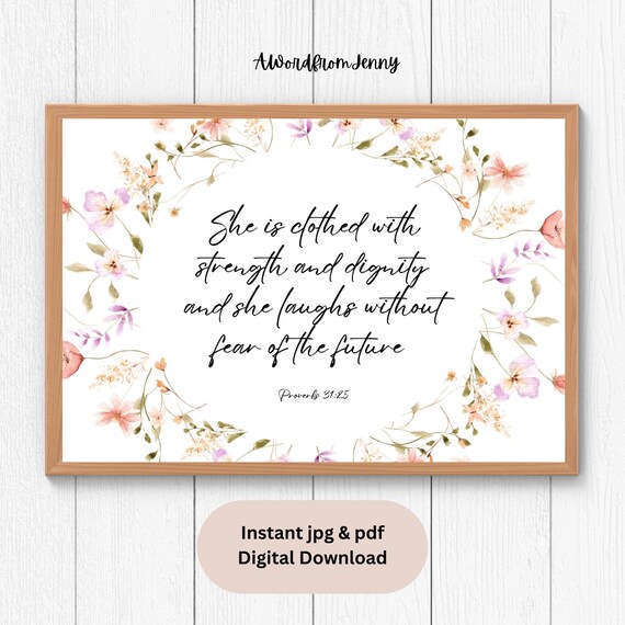 She Is Clothed With Strength and Dignity Proverbs 31 25 Floral Poster