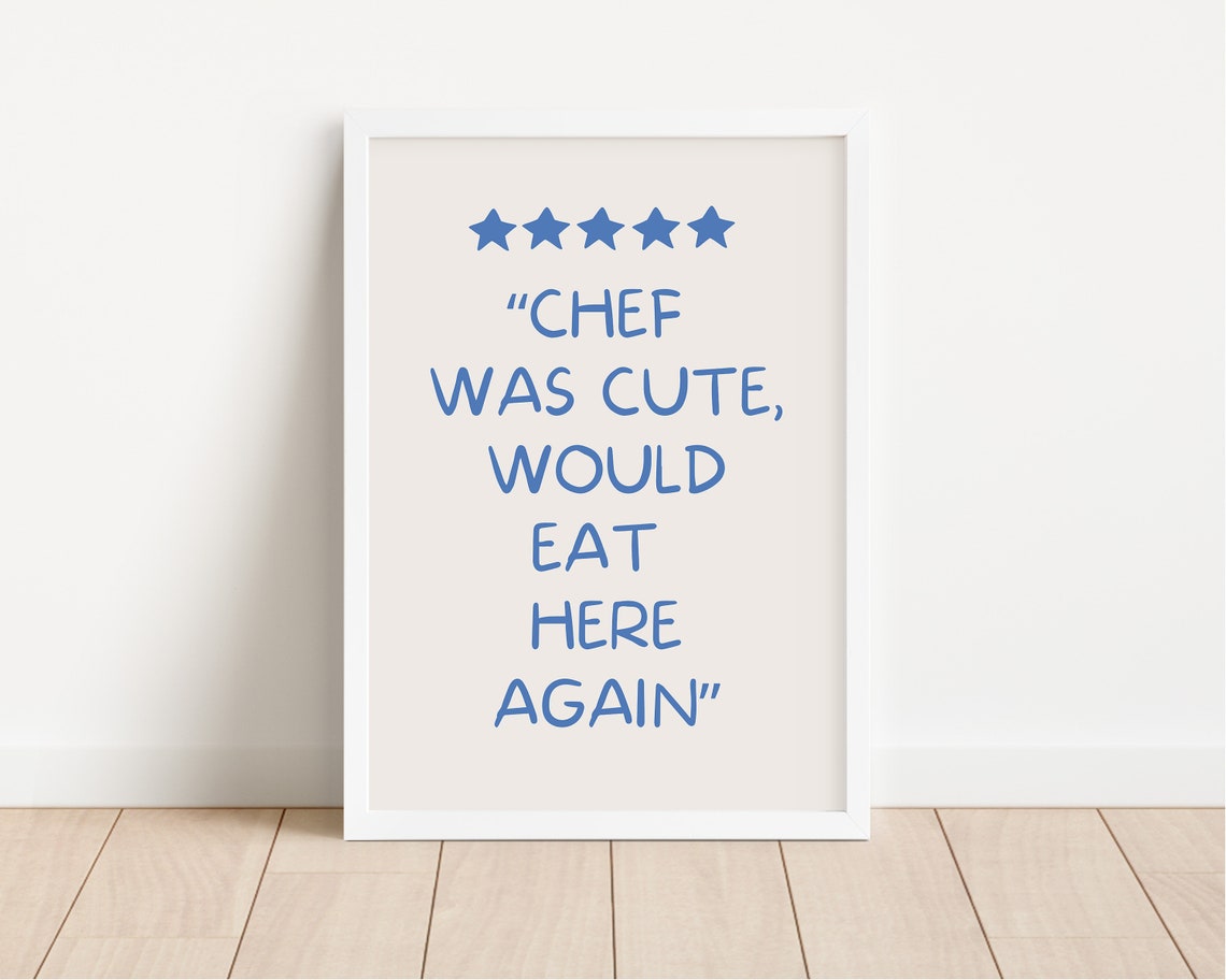 Chef Was Cute Would Eat Here Again Blue Review Kitchen Poster - Image 2