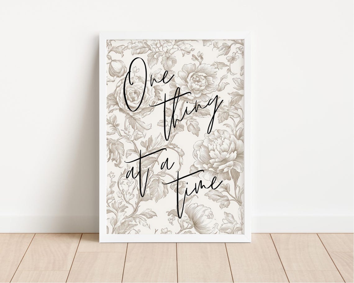 One Thing At A Time Elegant Script Quote Taupe Floral Poster