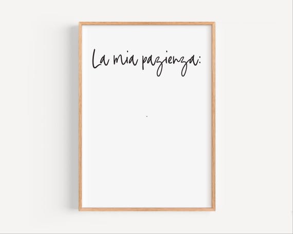 La Mia Pazienza, Minimalist Italian Quote Art Print