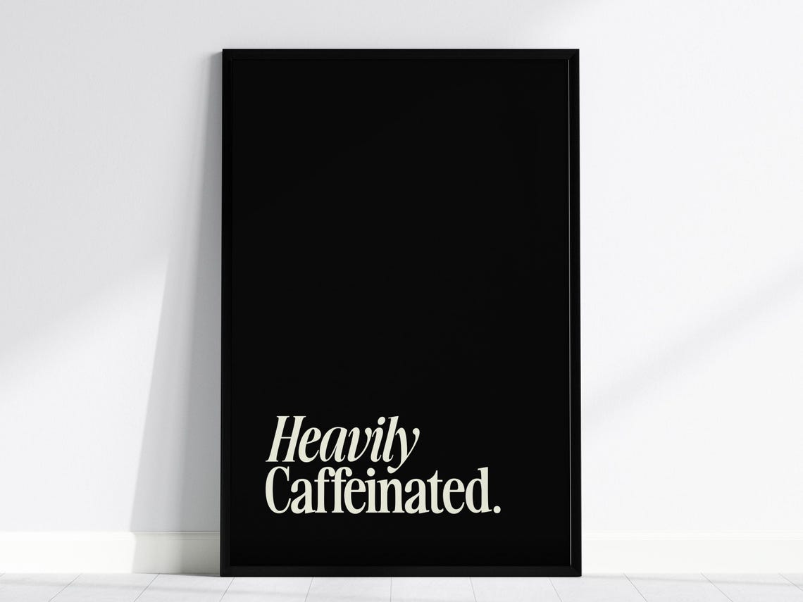 Heavily Caffeinated Minimalist Black White Text Coffee Quote Poster
