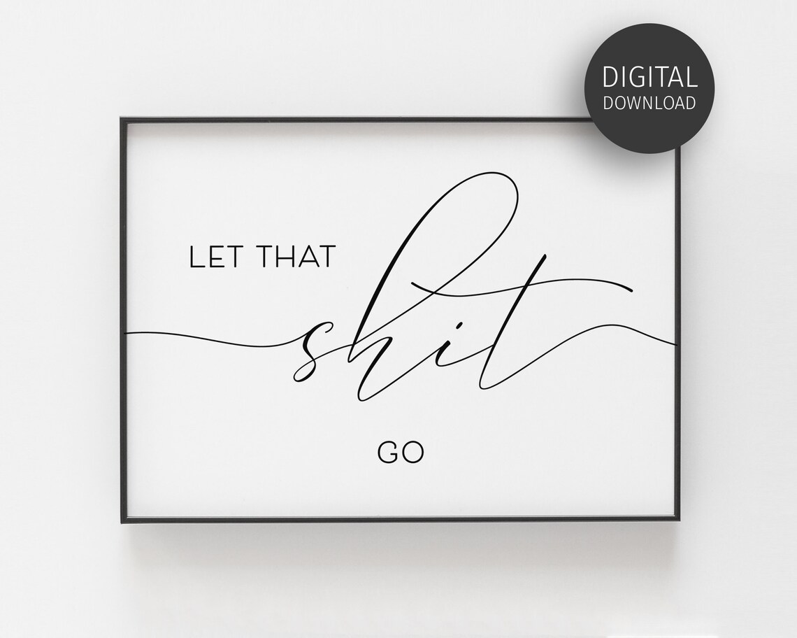 Let That Shit Go Bathroom Humor Wall Art Print