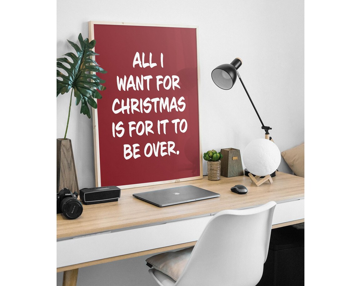 All I Want Christmas To Be Over Sarcastic Funny Holiday Poster - Image 3