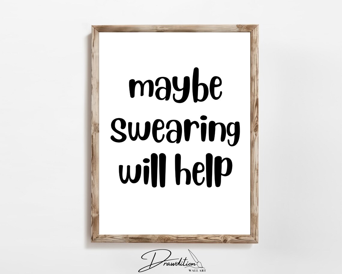 Maybe Swearing Will Help White Minimalist Black Text Funny Quote Wall Art