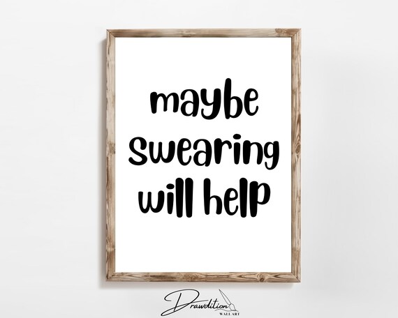 Maybe Swearing Will Help White Minimalist Black Text Funny Quote Wall Art