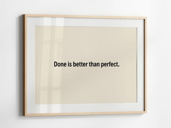 Done Is Better Than Perfect Print Motivational Quotes Print Inspirational Print Home Office Decor Typography Wall Art Modern Dorm Decor
